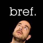 Regarder Bref en Belgique