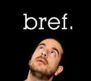 Regarder Bref en Belgique